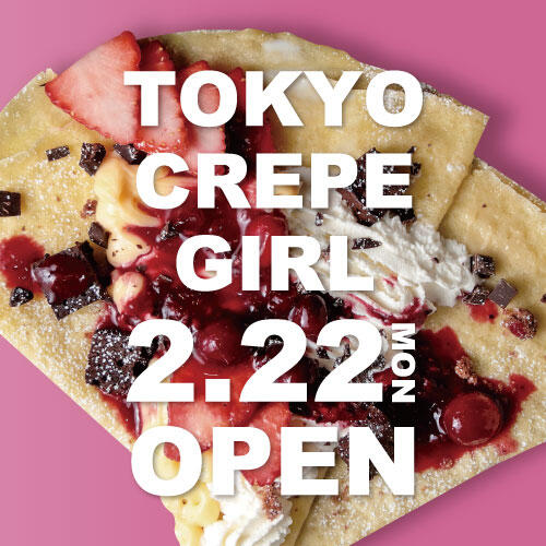 【2月22日OPEN！】TOKYO CREPE GIRL
