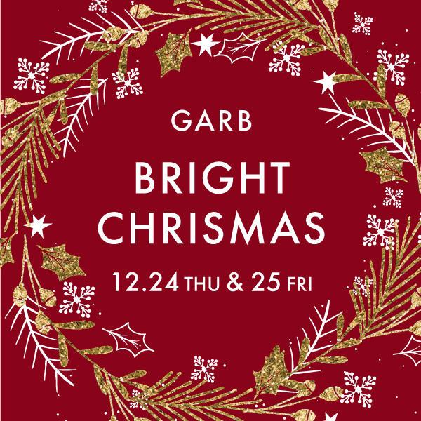 ［ 丸の内 GARB Tokyo ］BRIGHT CHRISTMAS